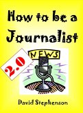 How to be a Journalist 2.0 (eBook, ePUB)