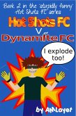 Hot Shots FC v Dynamite FC (eBook, ePUB)