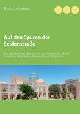 Auf den Spuren der Seidenstraße (eBook, ePUB)