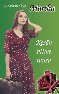 Martha - Kesän viime ruusu (eBook, ePUB) - Sarkama - Voigt, Eila