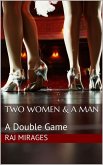 Two Women & A Man: A Double Game (eBook, ePUB) Two Women & A Man: A Double Game (eBook, ePUB)