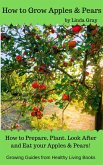 How to Grow Apples & Pears (Growing Guides) (eBook, ePUB)