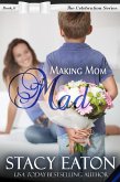 Making Mom Mad (The Celebration Series, #6) (eBook, ePUB)