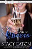 Tears to Cheers (The Celebration Series, #2) (eBook, ePUB)