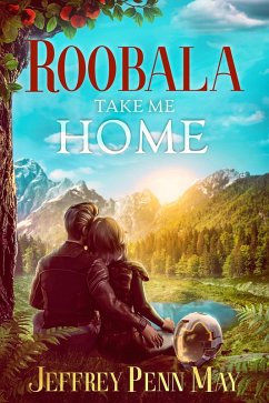 Roobala Take Me Home (eBook, ePUB) - May, Jeffrey Penn