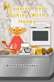 Cooking And Baking With Honey (eBook, ePUB)