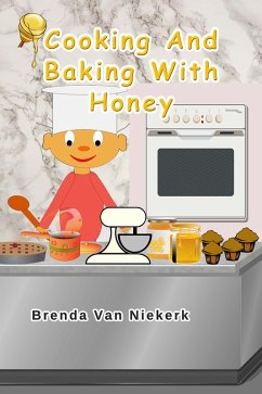 Cover Cooking And Baking With Honey (eBook, ePUB)