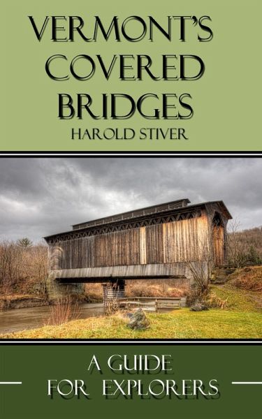 Vermont Covered Bridges (Covered Bridges of North America, #14) (eBook, ePUB) Vermont Covered Bridges (Covered Bridges of North America, #14) (eBook, ePUB)