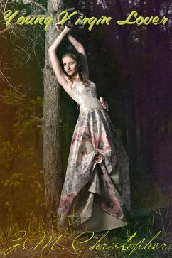 Young Virgin Lover (eBook, ePUB) - Christopher, J. M. Young Virgin Lover (eBook, ePUB) - Christopher, J. M.