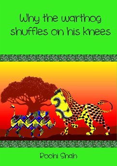 Why the warthog shuffles on his knees (eBook, ePUB) - Shah, Roohi