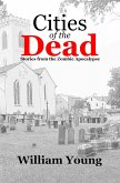 Cities of the Dead: Stories from the Zombie Apocalypse (eBook, ePUB)