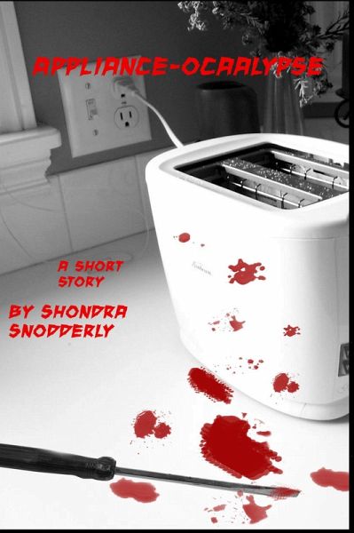 Appliance-ocalypse (A Short Story) (eBook, ePUB) Appliance-ocalypse (A Short Story) (eBook, ePUB)