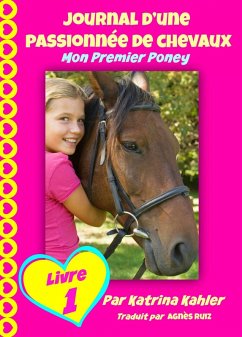 Cover Journal d'une passionnee de chevaux, mon premier poney (Tome 1) (eBook, ePUB)