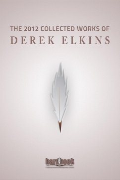 Cover The 2012 Collected Works Of Derek Elkins (eBook, ePUB)