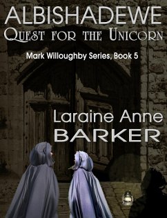 Albishadewe: Quest for the Unicorn (Book 5) (eBook, ePUB) - Barker, Laraine Anne