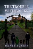 The Trouble with Bricks (eBook, ePUB)