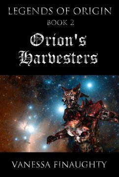 Cover Legends of Origin 2 - Orion's Harvesters (eBook, ePUB)