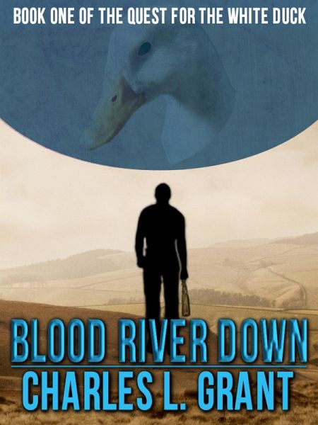 Blood River Down (The Quest for the White Duck Trilogy, #1) (eBook, ePUB)