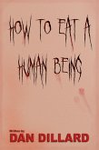 How To Eat A Human Being (eBook, ePUB) How To Eat A Human Being (eBook, ePUB)