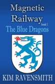 The Blue Dragons (Magnetic Railway, #1) (eBook, ePUB)