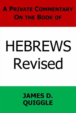 A Private Commentary on the Book of Hebrews (A Private Commentary on the Bible, #10) (eBook, ePUB) - Quiggle, James D.