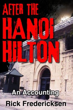 After the Hanoi Hilton, an Accounting (eBook, ePUB) - Fredericksen, Rick