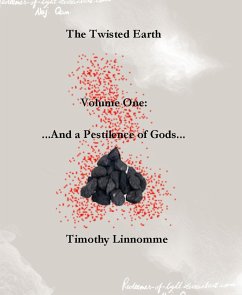 ...And a Pestilence of Gods... (The Twisted Earth) (eBook, ePUB) - Linnomme, Timothy