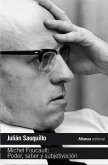 Michel Foucault : poder, saber y subjetivación