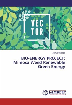 BIO-ENERGY PROJECT: Mimosa Weed Renewable Green Energy - Nwaoga, Justus