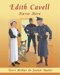 Edith Cavell, Nurse Hero - Arthur, Terri; Taylor, Jaclyn