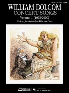 William Bolcom: Concert Songs, Volume 1 (1975-2000): 25 Songs for Medium/Low Voice and Piano