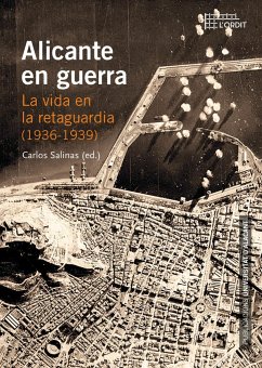 Alicante en guerra : la vida en la retaguardia - Salinas Salinas, Carlos