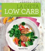 La dieta low carb. 50 ricette per ridurre i carboidrati La dieta low carb. 50 ricette per ridurre i carboidrati