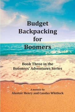 Budget Backpacking for Boomers - Henry, Alastair; Whitlock, Candas