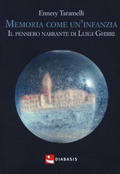 Memoria come un'infanzia. Il pensiero narrante di Luigi Ghirri - Taramelli, Ennery