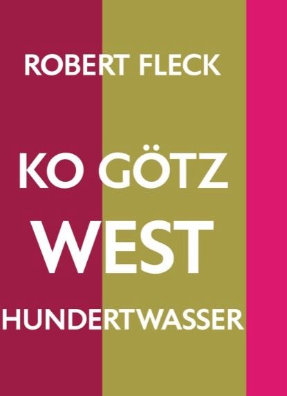 Robert Fleck: KO Götz West Hundertwasser Robert Fleck: KO Götz West Hundertwasser