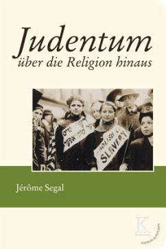 Judentum über die Religion hinaus - Segal, Jérôme