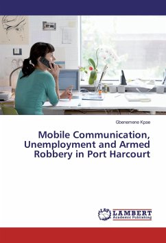 Mobile Communication, Unemployment and Armed Robbery in Port Harcourt