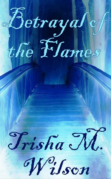 Betrayal of the Flames (From the Flames, #2) (eBook, ePUB) Betrayal of the Flames (From the Flames, #2) (eBook, ePUB)
