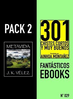 Pack 2 Fantásticos ebooks, nº29. Metavida & 301 Chistes Cortos y Muy Buenos (eBook, ePUB) Cover Pack 2 Fantásticos ebooks, nº29. Metavida & 301 Chistes Cortos y Muy Buenos (eBook, ePUB)