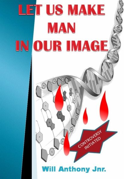 Let Us Make Man In Our Image (eBook, ePUB) Let Us Make Man In Our Image (eBook, ePUB)