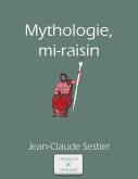 Mythologie, mi-raisin (eBook, ePUB)