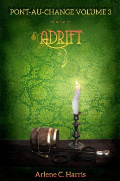 Pont-au-Change Volume III: Adrift (eBook, ePUB) - Harris, Arlene C.