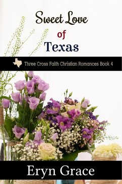 Sweet Love of Texas (Three Cross Faith, #4) (eBook, ePUB) - Grace, Eryn