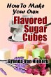 How To Make Your Own Flavored Sugar... - Bild 1