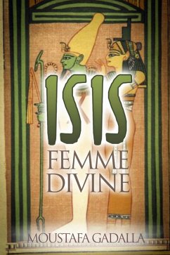 Isis Femme Divine (eBook, ePUB) - Gadalla, Moustafa