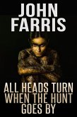 All Heads Turn When the Hunt Goes By (eBook, ePUB) All Heads Turn When the Hunt Goes By (eBook, ePUB)