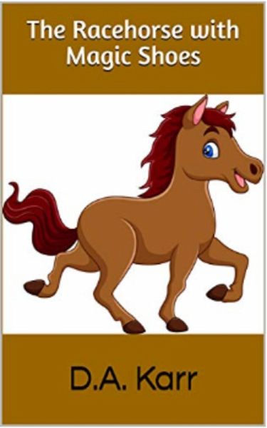 The Racehorse with Magic Shoes (eBook, ePUB) The Racehorse with Magic Shoes (eBook, ePUB)