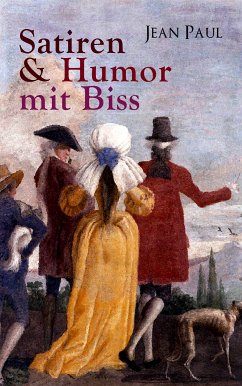 Jean Paul: Satiren & Humor mit Biss (eBook, ePUB) - Paul, Jean