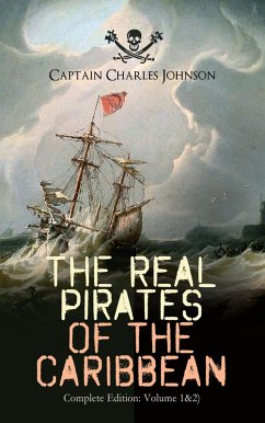 The Real Pirates of the Caribbean (Complete Edition: Volume 1&2) (eBook, ePUB) - Johnson, Captain Charles